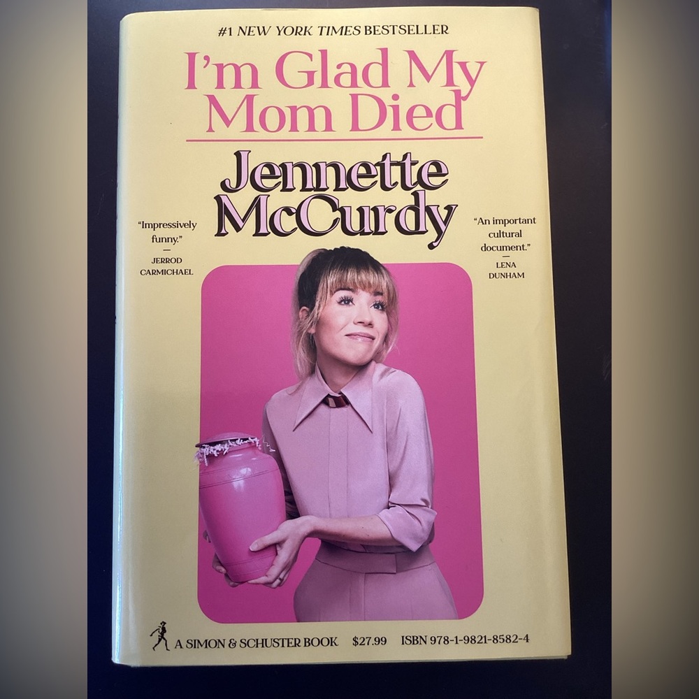 I'm Glad My Mom Died by Jennette McCurdy Hardcover
